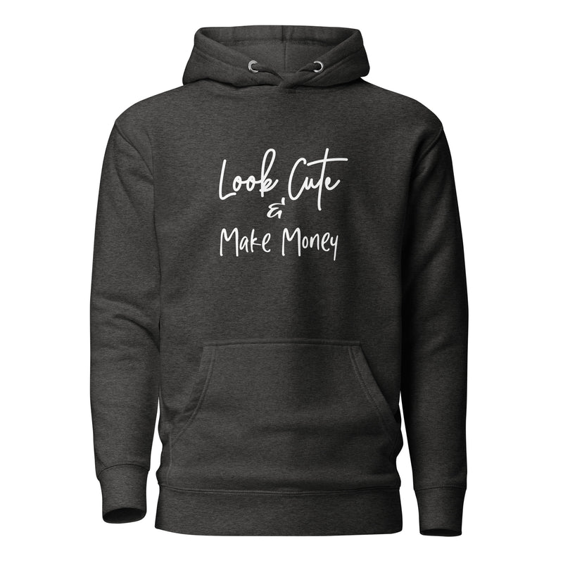 Look Cute & Make Money Charcoal Hoodie