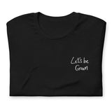 Embroidered Let's Be Grown Black T Shirt