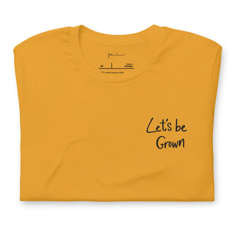 Embroidered Let's Be Grown Yellow T Shirt