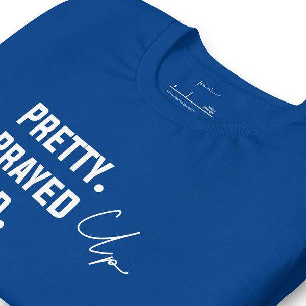 Pretty. Prayed Up. Paid Royal Blue T Shirt